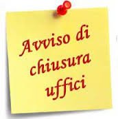 Avviso – chiusura Ufficio